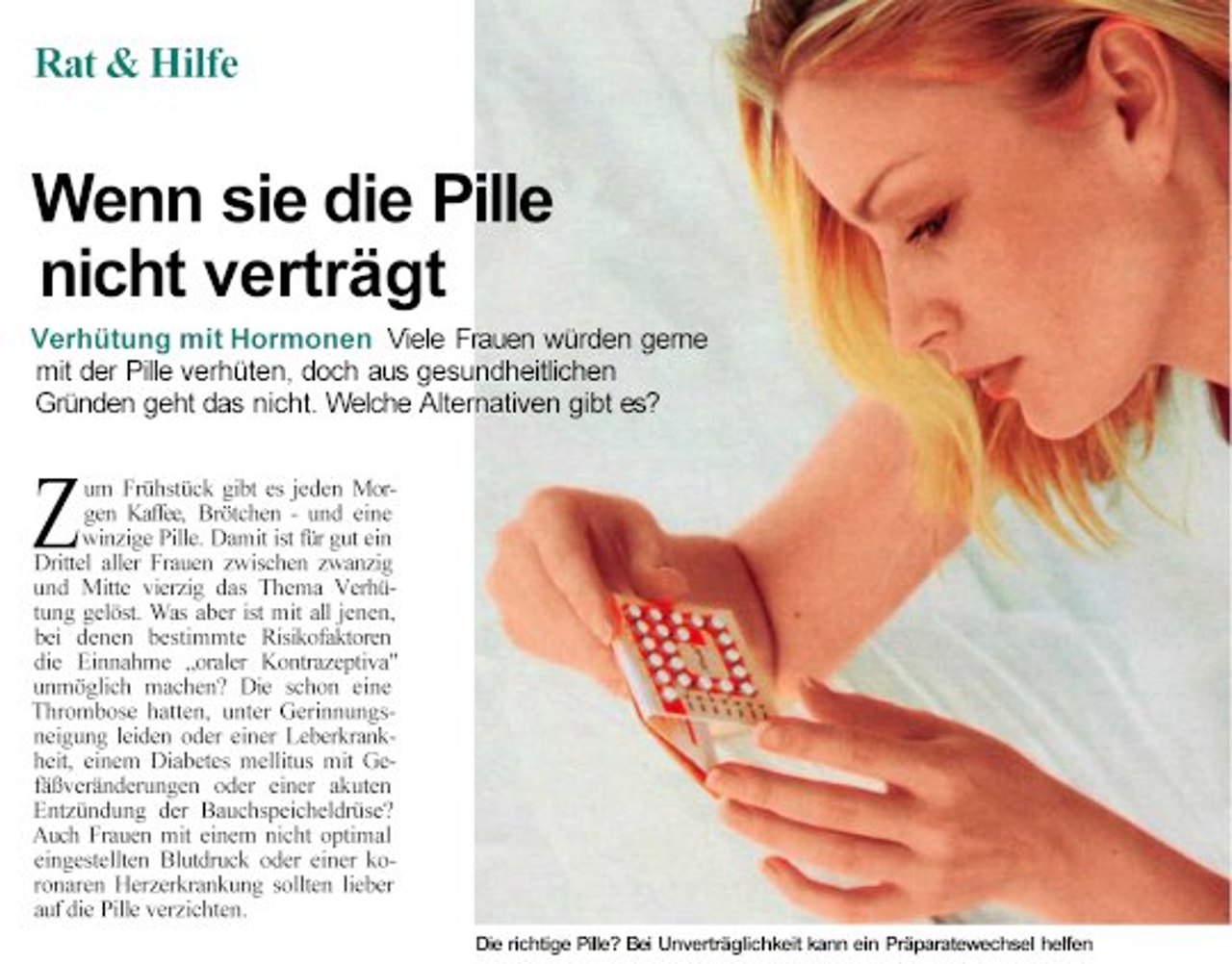 Wenn sie die Pille nicht verträgt.