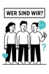 Drei Personen stehen zusammen; ein Textfeld darüber sagt "WER SIND WIR?".