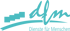 Logo mit stilisierten Buchstaben "dfm" und der Aufschrift "Dienste für Menschen" in Türkis auf dunkelgrünem Grund.