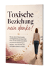 Leitfaden Toxische Beziehung – nein danke! von Anke Rosenkranz
