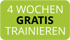 Grünes Rechteck mit Text: "4 WOCHEN GRATIS TRAINIEREN" in Weiß und Schwarz.