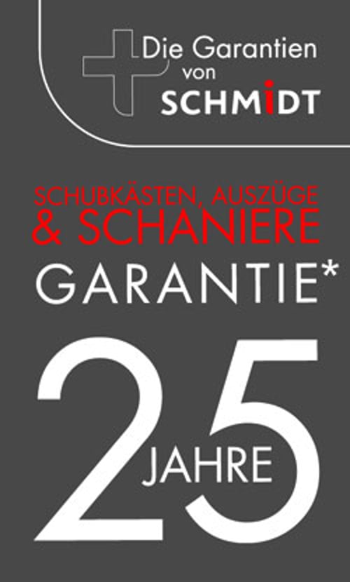 SCHMIDT Garantie: 25 Jahre auf Schubkästen, Auszüge und Scharniere