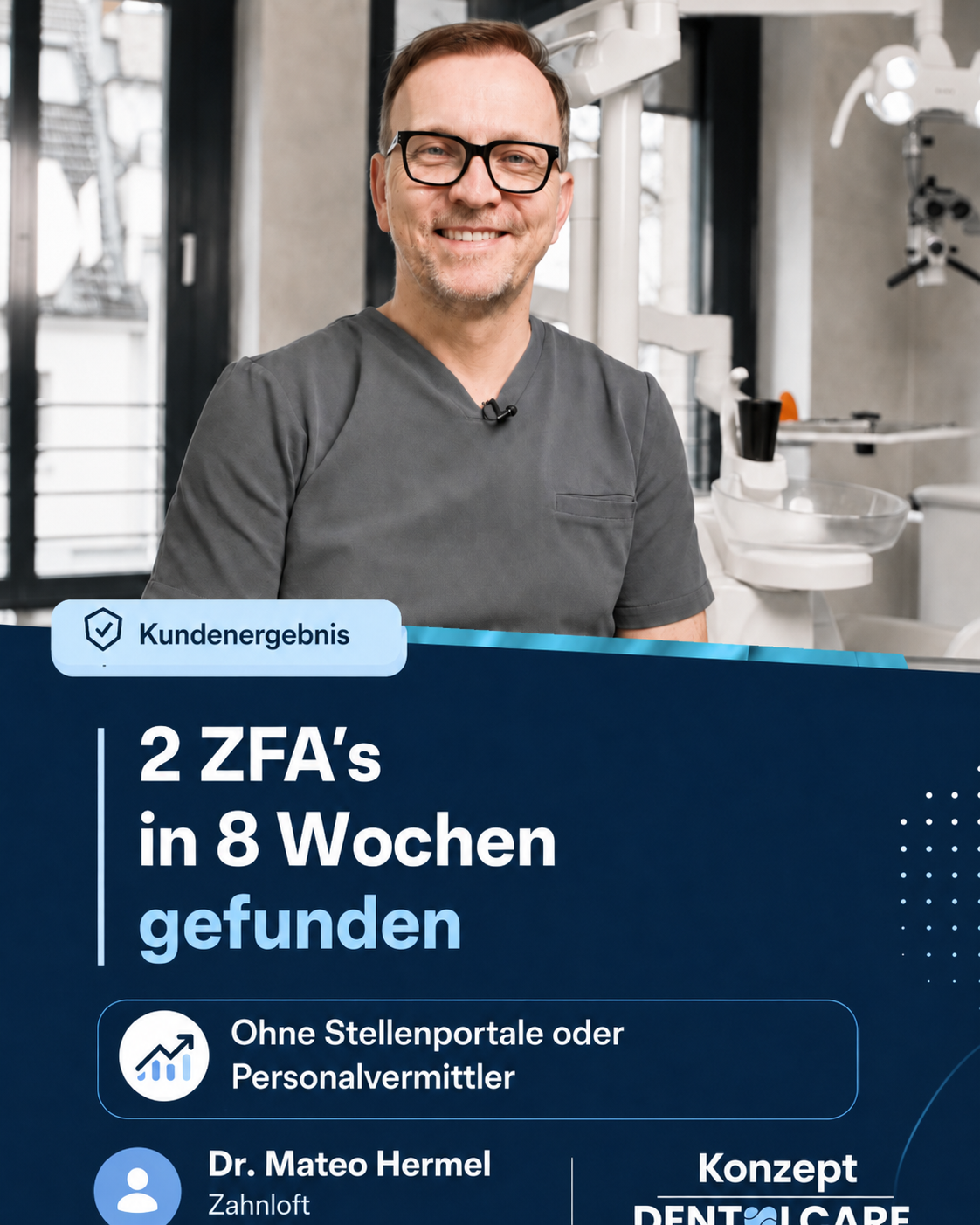 Dr. Mateo Hermel, Zahnloft: 2 ZFAs in 8 Wochen gefunden