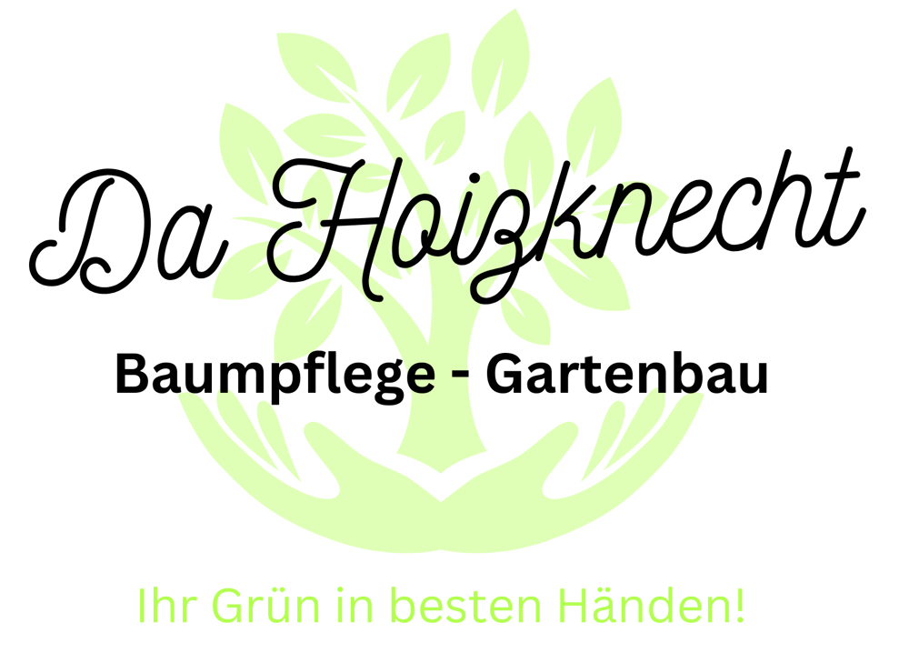 Logo: Da Hoizknecht Baumpflege – Gartenbau; Hände halten Baum, darunter Text: Ihr Grün in besten Händen!