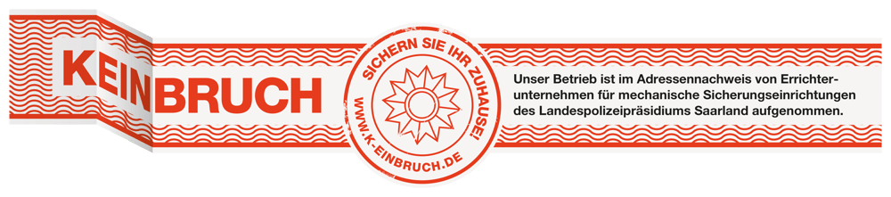 Rotes Banner mit "KEINBRUCH", Gütesiegel "SICHERN SIE IHR ZUHAUSE" und Text zur Aufnahme in Adressennachweis Saarland.
