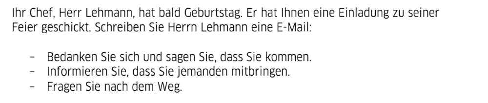 Anleitung zur E-Mail an Herrn Lehmann: Dank, Begleitung, Wegbeschreibung.