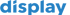 Das Wort "display" in blauer Schrift auf einem dunkelgrünen Hintergrund.