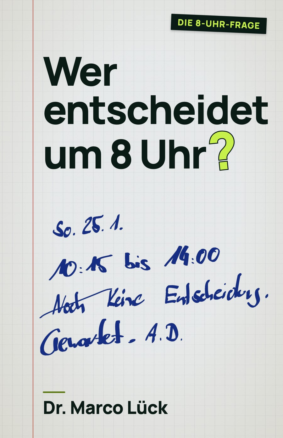 Cover des Buchs „Wer entscheidet um 8 Uhr?“