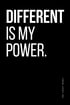 Typografie Poster mit der Aussage „Different Is My Power“ in weißer Schrift auf schwarzem Hintergrund, linksbündig gesetzt mit vertikalem Schriftzug „The Lucky Rebel“.