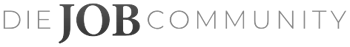 Die Job Community