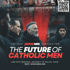 Men, some with beards, looking right, with "HeroicMen" and "The Future of Catholic Men" text.