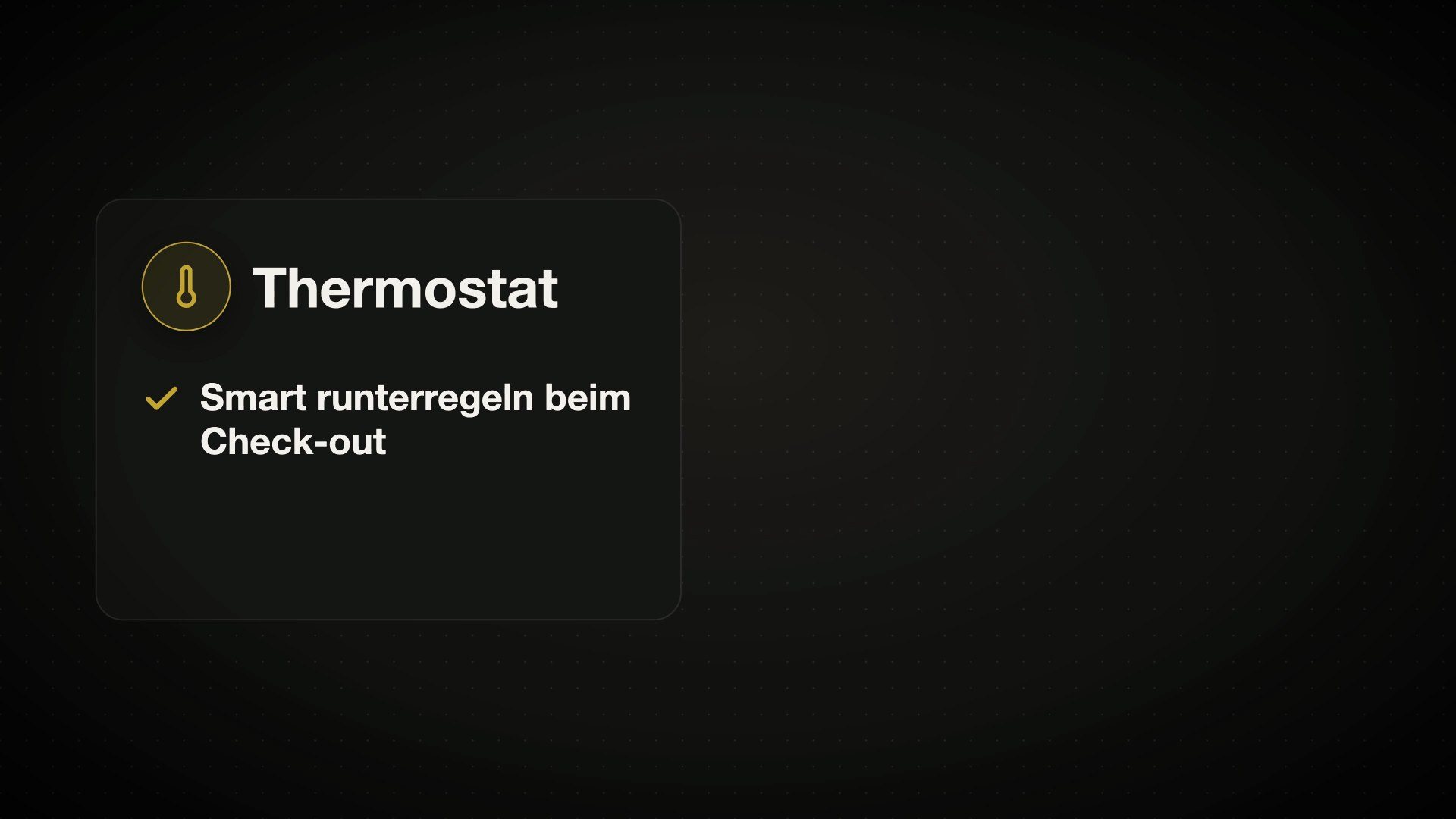 Grafik aus dem Video: Smartes Thermostat - sinnvoll beim Runterregeln nach dem Check-out