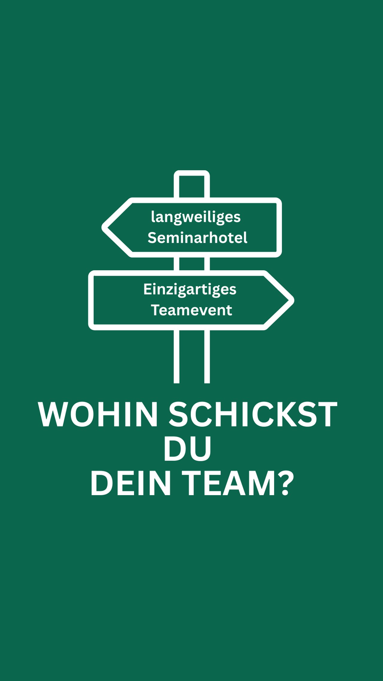 Anzeige Teamwelt: Wegweiser „langweiliges Seminarhotel“ oder „Einzigartiges Teamevent“, „Wohin schickst du dein Team?“
