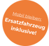 Mobil bleiben: Ersatzfahrzeug inklusive!
