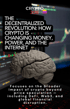 The Decentralized Revolution: How crypto is changing money, power, and the internet