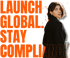 Dark-haired woman in black blazer looking over shoulder, beside orange text: "LAUNCH GLOBAL STAY COMPLIANCE".