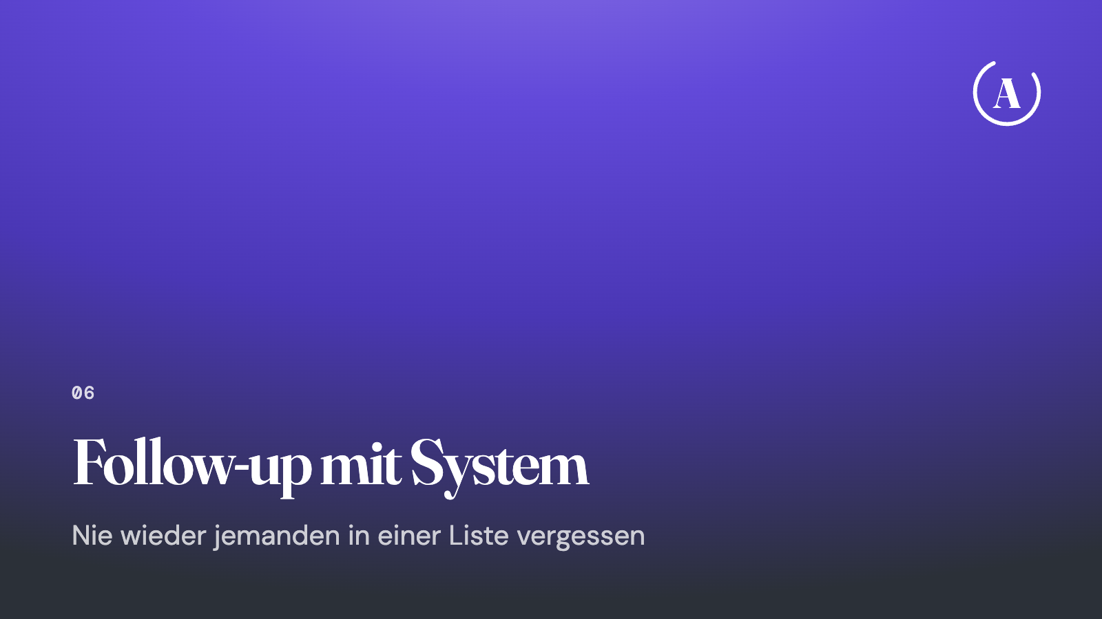 Follow-up mit System