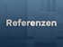 Grauer Text "Referenzen" auf unscharfem blauen Hintergrund.