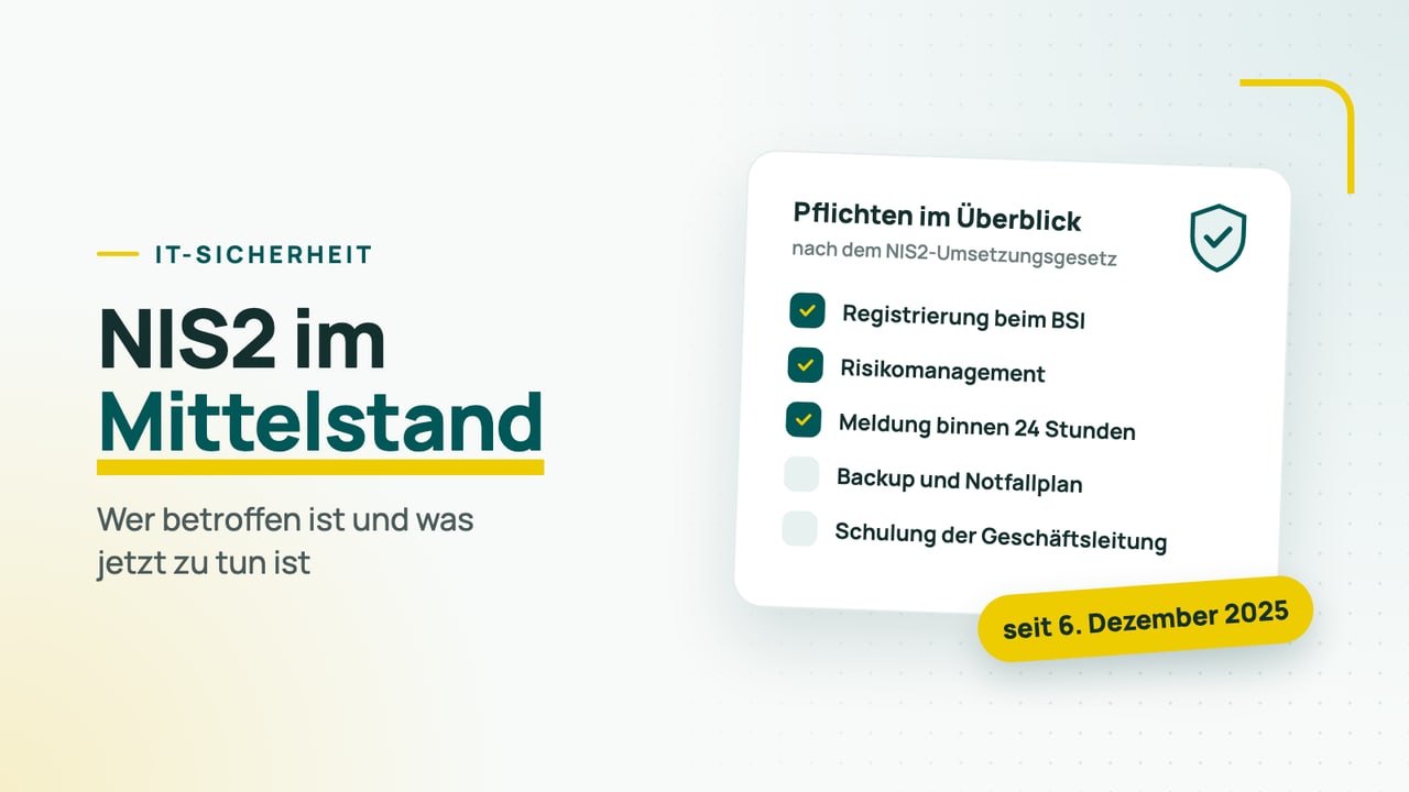 Grafik: Karte Pflichten im Überblick mit Haken bei Registrierung beim BSI, Risikomanagement, Meldung binnen 24 Stunden, Backup und Notfallplan sowie Schulung der Geschäftsleitung, daneben der Schriftzug NIS2 im Mittelstand und das Schild seit 6. Dezember 2025