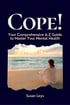 COPE! Your Comprehensive A-Z Guide to Master Your Mental Health by Susan Leys - Comprehensive Guide To Cope With and Manage Your Mental Health Book