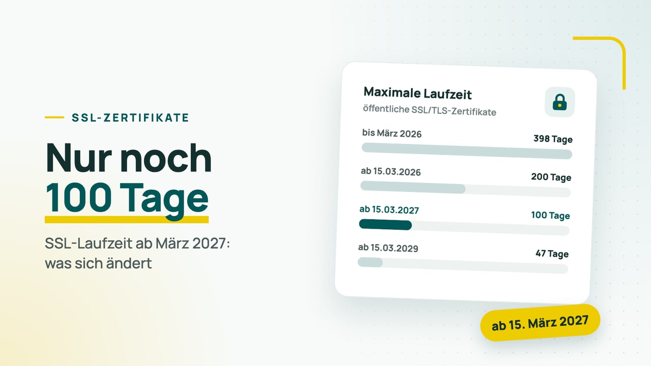 Grafik: Balken mit der maximalen Laufzeit von SSL-Zertifikaten, 398, 200, 100 und 47 Tage, daneben der Schriftzug Nur noch 100 Tage und das Schild ab 15. März 2027