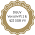 Dunkelgoldenes Gütesiegel mit weißem Innenkreis, Aufschrift "KONFORM NACH DGUV Vorschrift 1 & §22 SGB VII".
