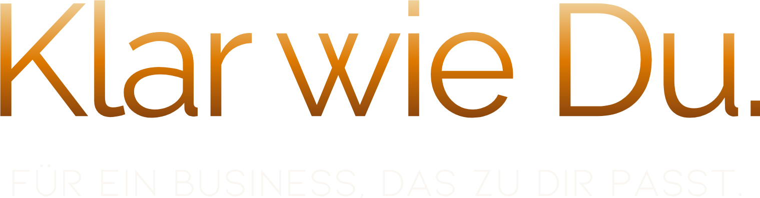 Klar wie Du. Für ein Business, das zu dir passt.