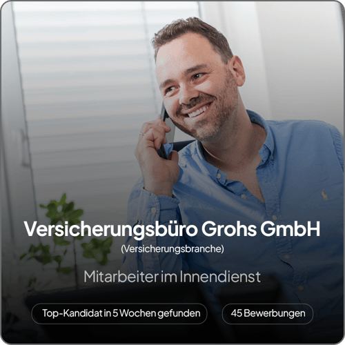 Screenshot aus dem Bewerberportal: 45 Bewerbungen und Top-Kandidat in 5 Wochen für das Versicherungsbüro Grohs