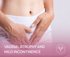 Woman experiencing discomfort from vaginal atrophy and mild incontinence