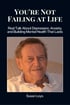 You're Not Failing at Life: Real Talk About Depression, Anxiety and Building Mental HealthThat Lasts by Susan Leys helps anyone experiencing mental health symptoms cope and find the help they need