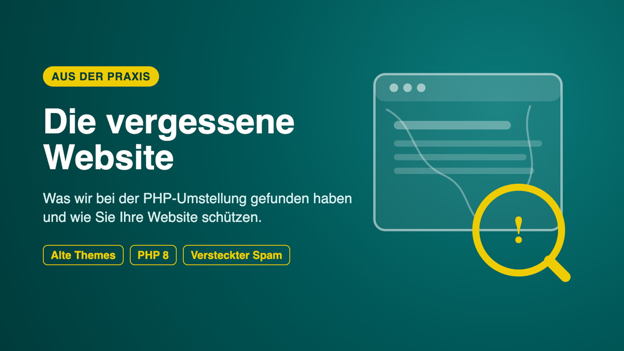 Grafik: Browserfenster mit einer Lupe und Ausrufezeichen, daneben der Titel Die vergessene Website und die Stichworte Alte Themes, PHP 8 und Versteckter Spam