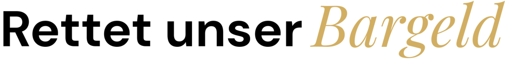 Der Text "Rettet unser Bargeld" steht in schwarzen und goldenen Buchstaben auf einem dunkelgrünen Hintergrund.