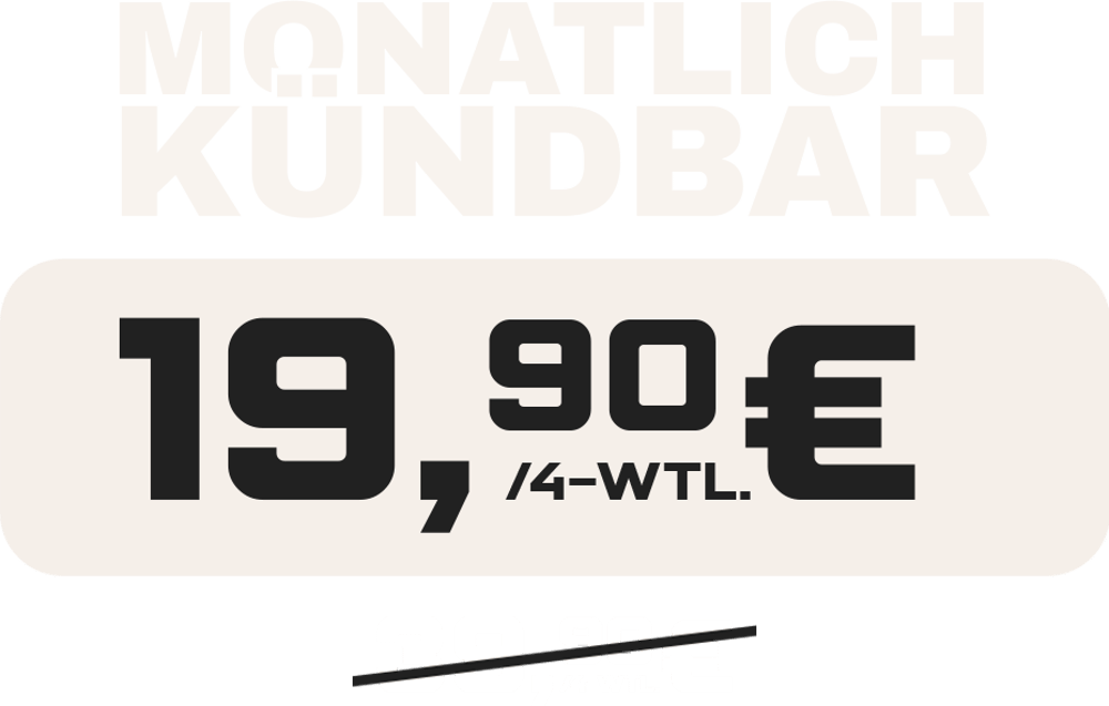Monatlich kündbar. 19,90€/4-wtl. statt 39,90€/4-wtl.*