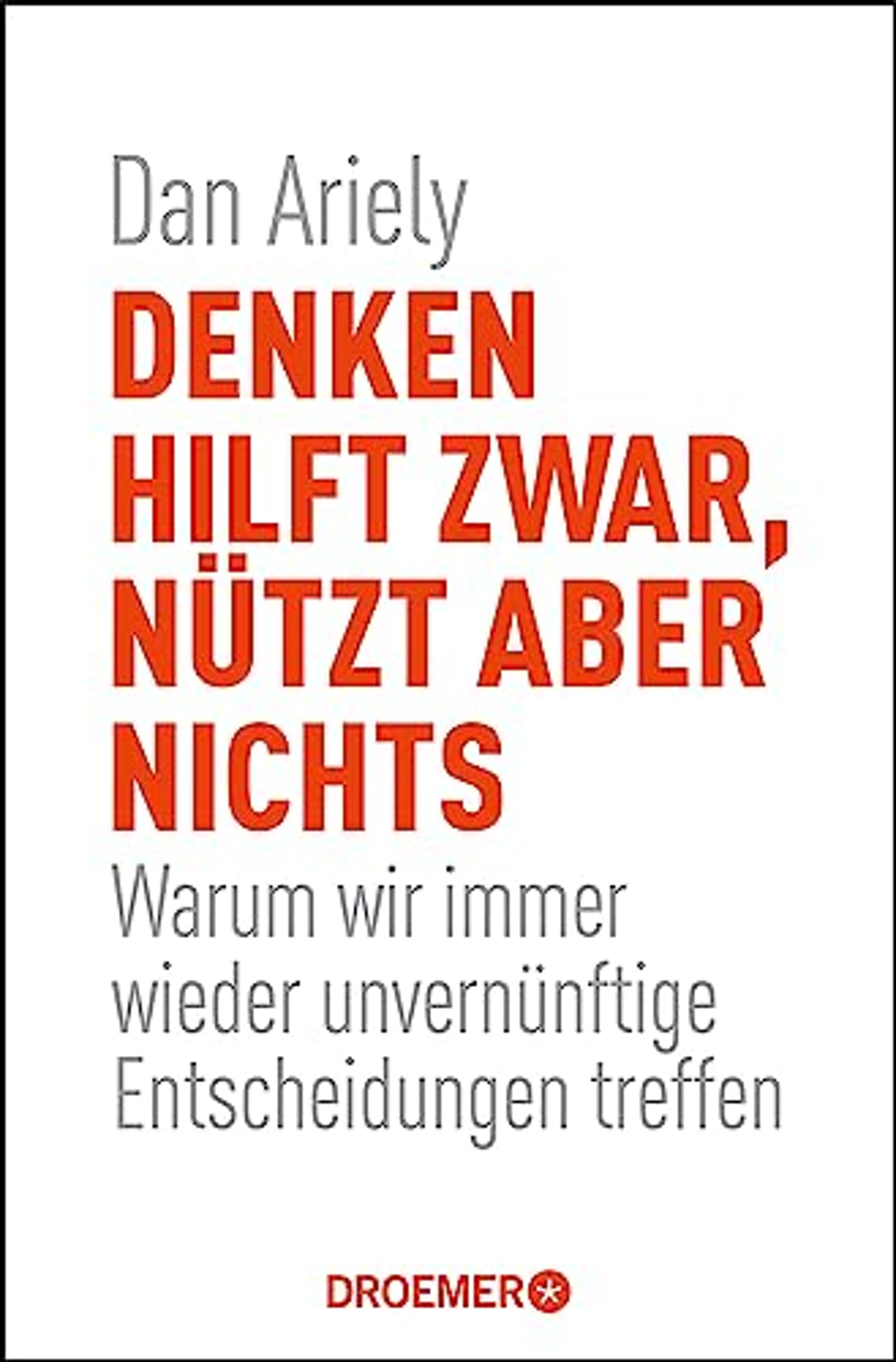 Cover: Denken hilft zwar, nützt aber nichts