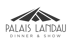 Logo "Palais Landau Dinner & Show" mit stilisierter Bergkette oder Dachform in dunklem Grau auf grünem Hintergrund.