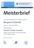 Meisterbrief der Handwerkskammer Mannheim für Benjamin Schmidt im Schreiner/Tischler-Handwerk vom 9. März 2012.