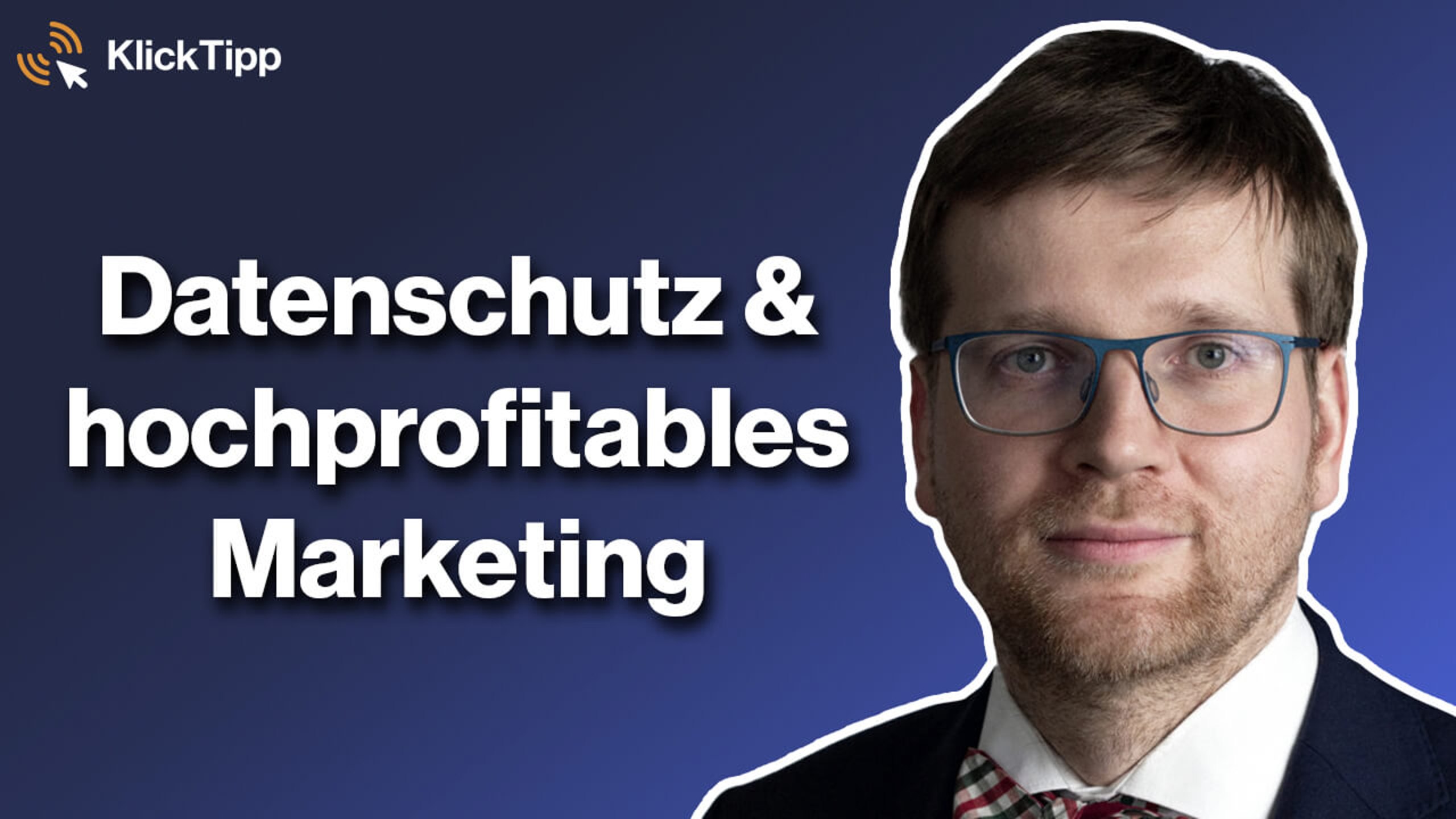Dr. Stephan Gärtner im Originalvideo zu Datenschutz bei KlickTipp