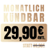 MONATLICH KÜNDBAR 24,90€/4-WTL. statt 39,90€/4-WTL