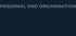 Dunkelblauer Hintergrund mit grauem Text "PERSONAL UND ORGANISATION" oben.