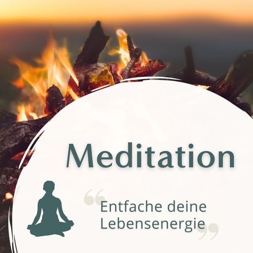 Entfache Deine Lebensenergie