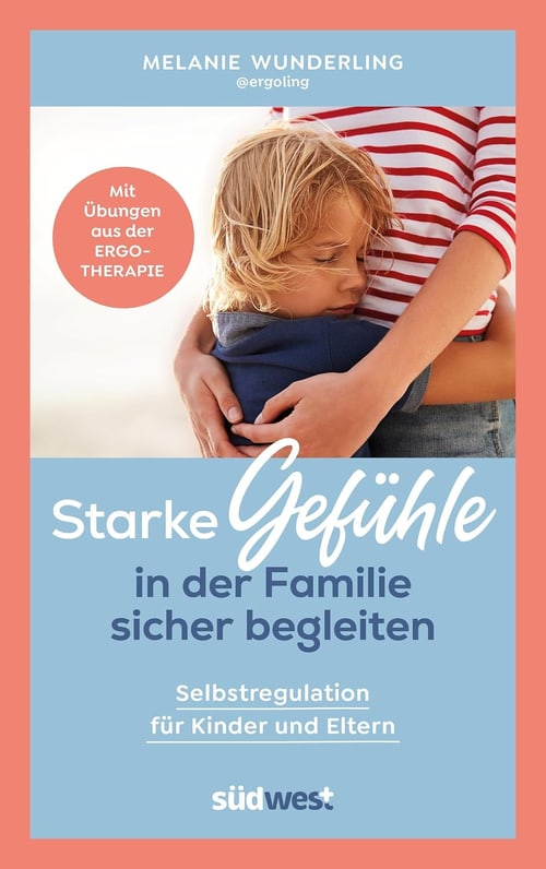 Buchcover: Starke Gefühle in der Familie sicher begleiten