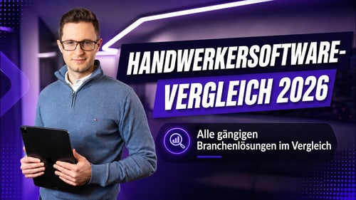 Welche Handwerkersoftware ist die Beste für dich? Handwerkersoftware-Vergleich 2026