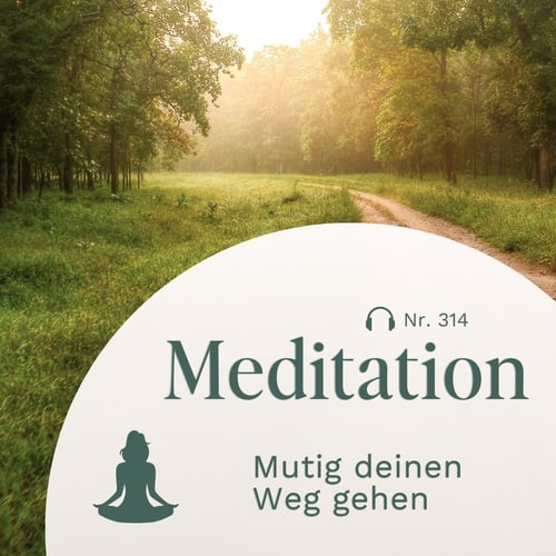 Mutig Deinen Weg gehen