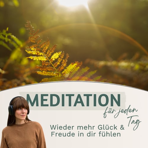 Wieder mehr Glück und Freude in Dir fühlen