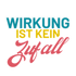 Text "Wirkung ist kein Zufall" in Türkis, Gelb und Rot auf grünem Hintergrund.