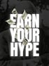 White text "EARN YOUR HYPE" with dollar bills falling over a black and white person.
