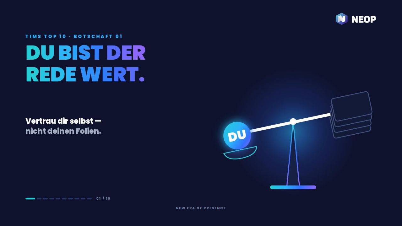 Folie Botschaft 01: Du bist der Rede wert — vertrau dir selbst, nicht deinen Folien
