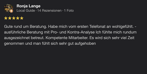 Kundenbewertung von Ronja Lange: "Gute rund um Beratung. Habe mich vom ersten Telefonat an wohlgefühlt."