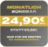 Monatlich kündbar, 24,90€ mtl. statt 69,90€, nur für die ersten 50 Anmeldungen.