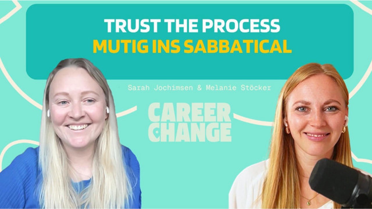 Career Change – Wege zum Quereinstieg – Was passiert wirklich, wenn du eine Auszeit nimmst?